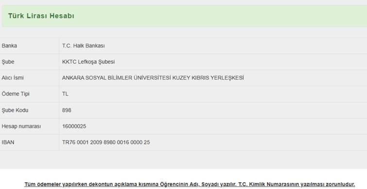 • Ödemelerin yapılacağı hesap bilgisi aşağıda yer almaktadır: